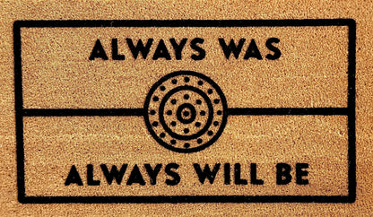 Welcome Mat | Always Was Always Will Be
